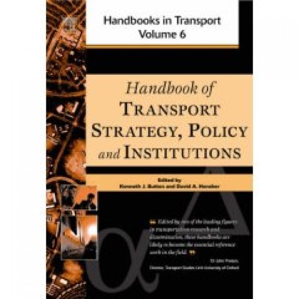 HANDBOOK OF TRANSPORT STRATEGY POLICY AND INSTITUTIONS