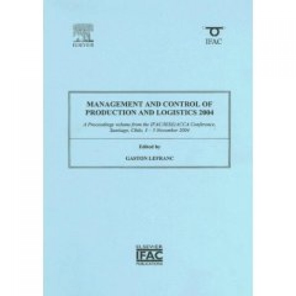 MANAGEMENT AND CONTROL OF PRODUCTION AND LOGISTICS 2004