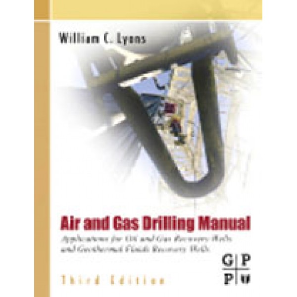 Air and Gas Drilling Field Guide,