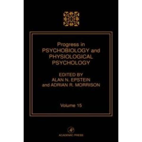 Progress in Psychobiology and Physiological Psychology Volume 15