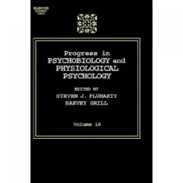Progress, Psychobiology and Physiological, Volume 17