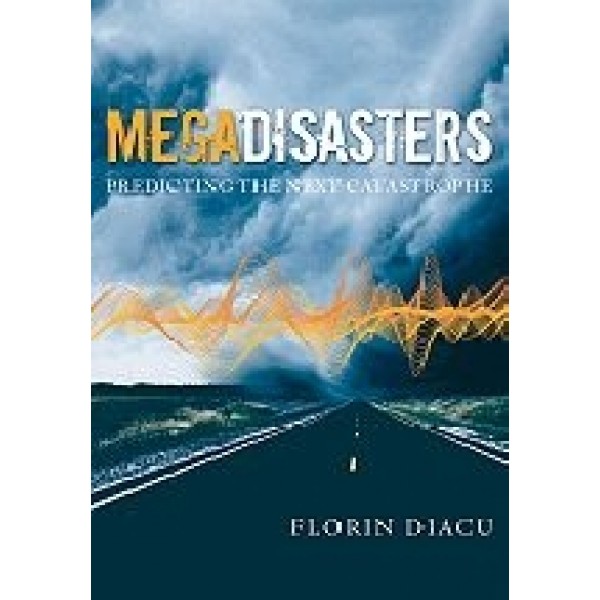 Megadisasters. Predicting the next catastrophe
