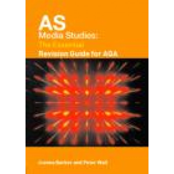AS Media Studies: The Essential Revision Guide for AQA