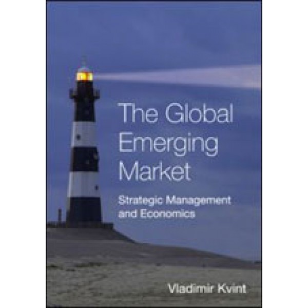 The Global Emerging Market: Strategic Management and Economics