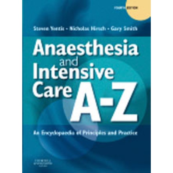 Anaesthesia and Intensive Care A-Z, 4th Edition