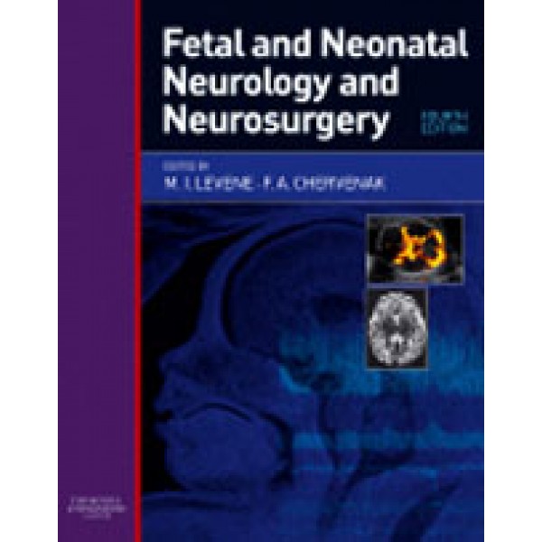 Fetal and Neonatal Neurology and Neurosurgery, 4th Edition