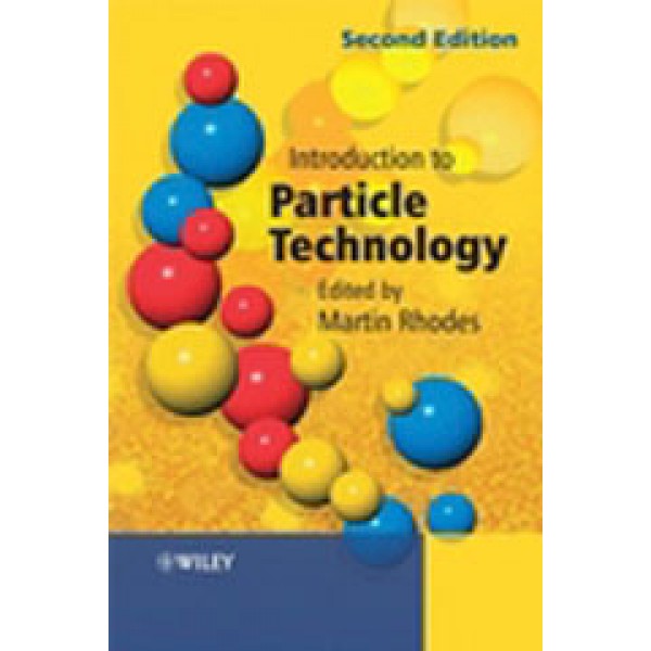 Introduction to Particle Technology, 2nd Edition