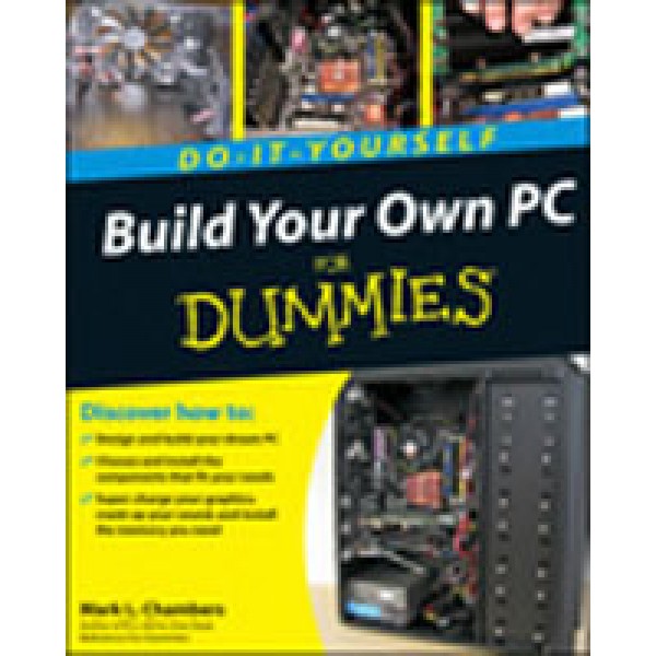 Build Your Own PC Do-It-Yourself For Dummies