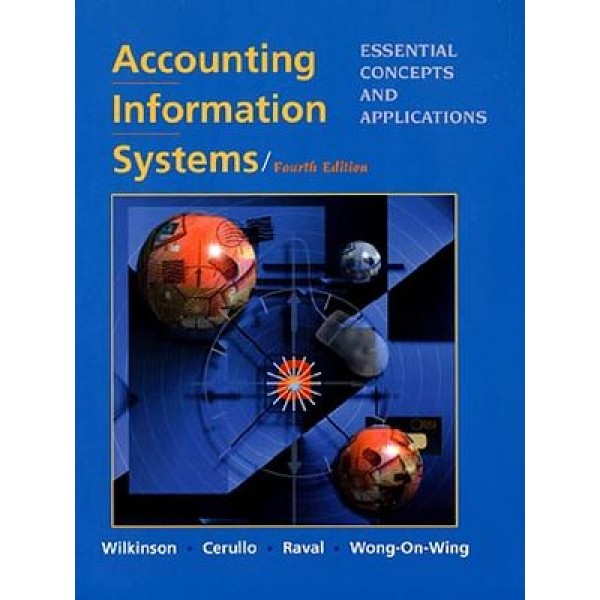 Accounting Information Systems: Essential Concepts and Applications, 4th Edition