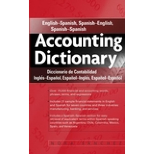 Accounting Dictionary: English-Spanish, Spanish-English, Spanish-Spanish
