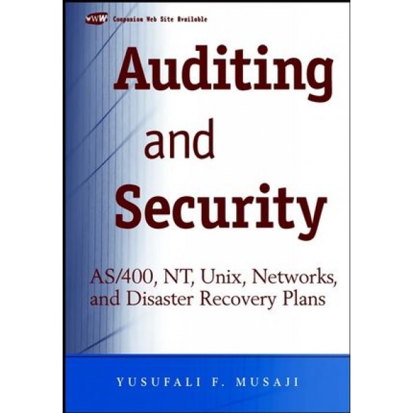 Auditing and Security: AS/400, NT, UNIX, Networks, and Disaster Recovery Plans