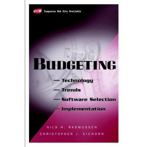 Budgeting: Technology, Trends, Software Selection, and Implementation