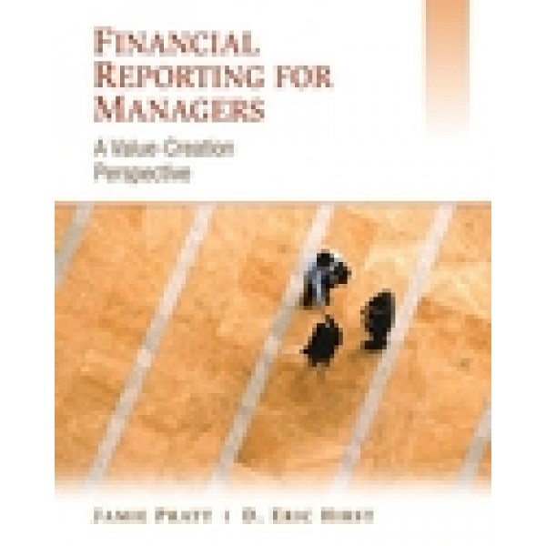 Financial Reporting for Managers: A Value-Creation Perspective, 1st Edition