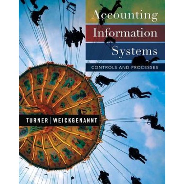 Accounting Information Systems: The Processes and Controls, 1st Edition