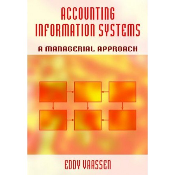 Accounting Information Systems: A Managerial Approach