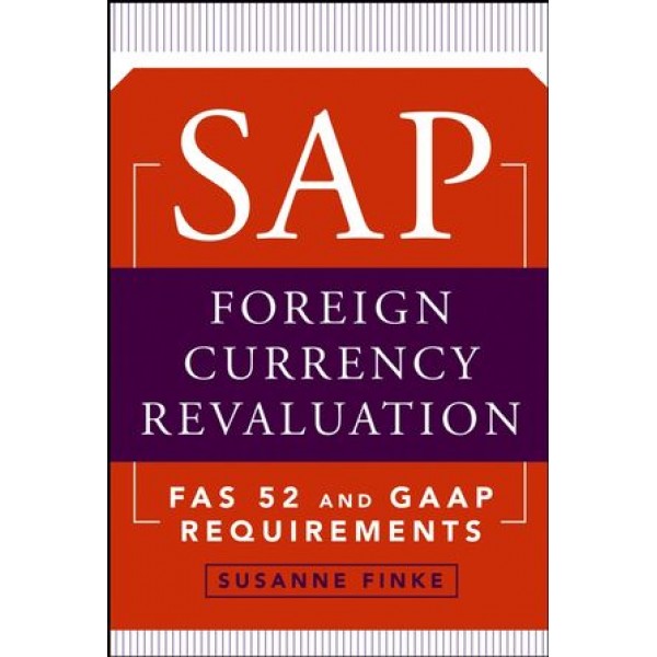 SAP Foreign Currency Revaluation: FAS 52 and GAAP Requirements