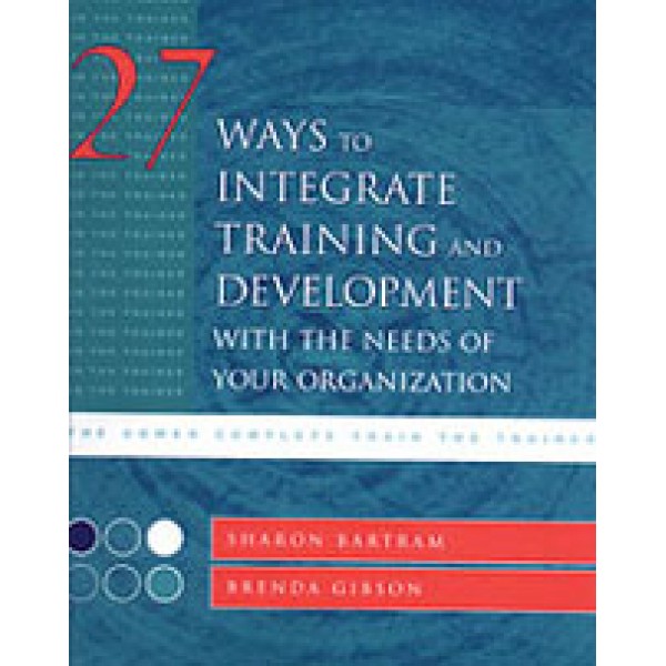 27 Ways to Integrate Training and Development with the Needs of Your Organization