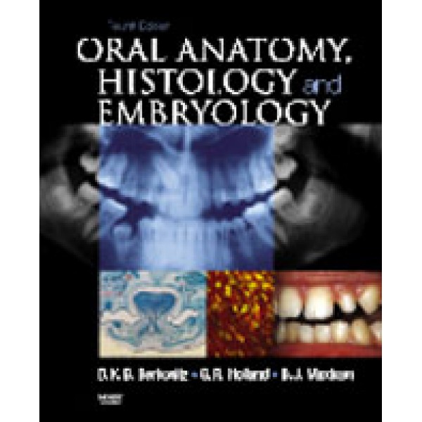 Oral Anatomy, Histology and Embryology, 4th Edition