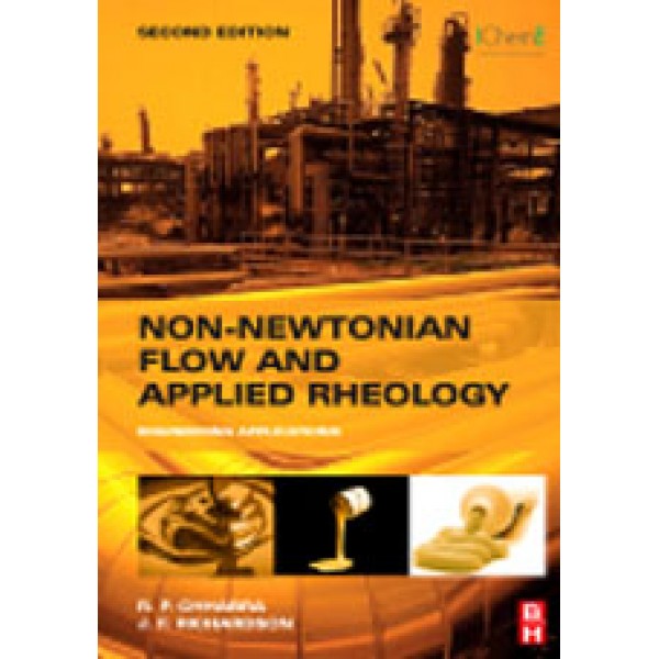 Non-Newtonian Flow and Applied Rheology  Engineering Applications  2nd Ed