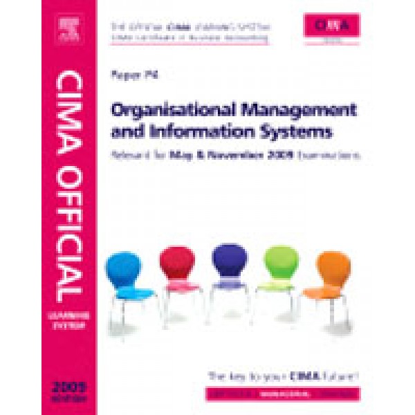 CIMA Official Learning System Organisational Management and Information Systems  5th Ed