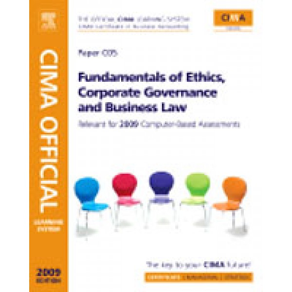 CIMA Official Learning System Fundamentals of Ethics  Corporate Governance and Business Law  3rd Ed