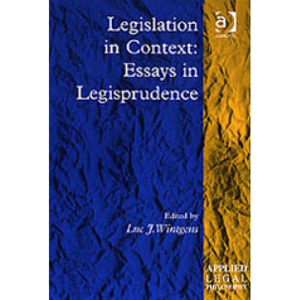 Legislation in Context: Essays in Legisprudence