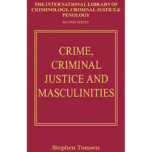 Crime  Criminal Justice and Masculinities