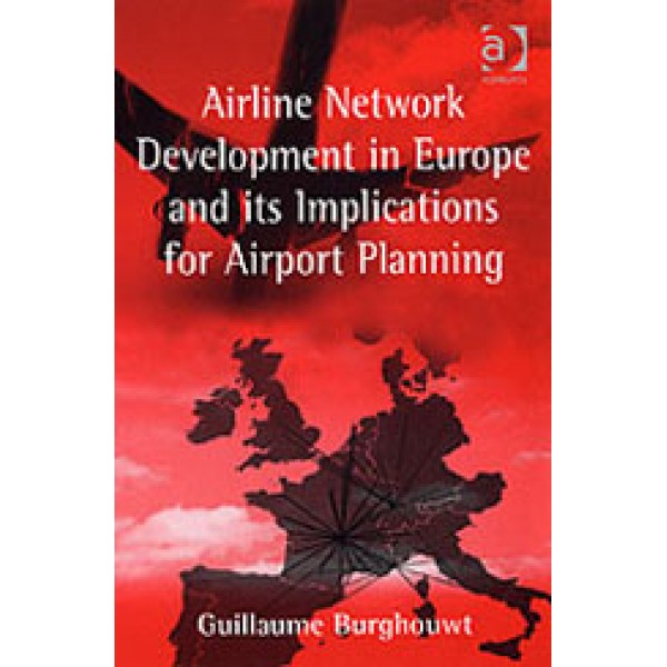 Airline Network Development in Europe and its Implications for Airport Planning