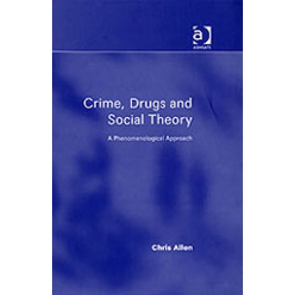 Crime, Drugs and Social Theory