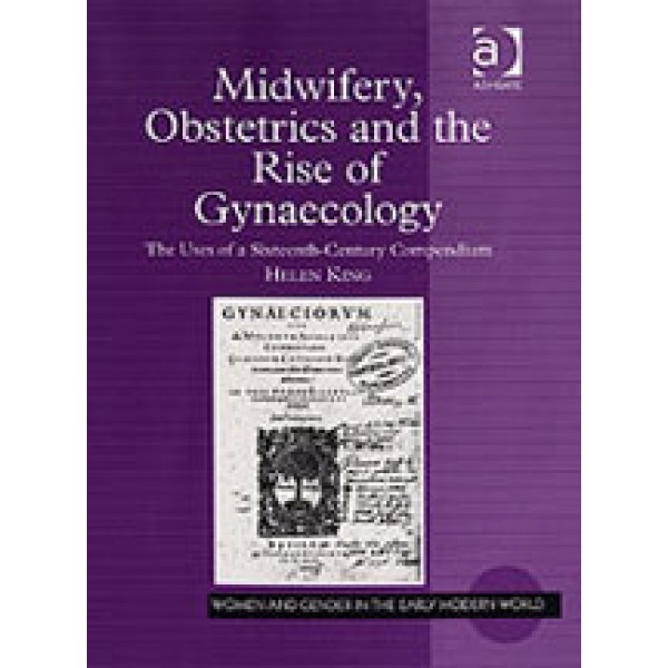 Midwifery  Obstetrics and the Rise of Gynaecology