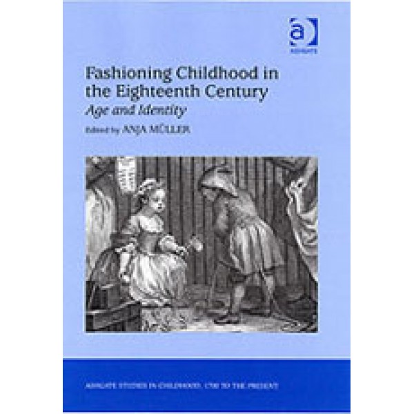 Fashioning Childhood in the Eighteenth Century