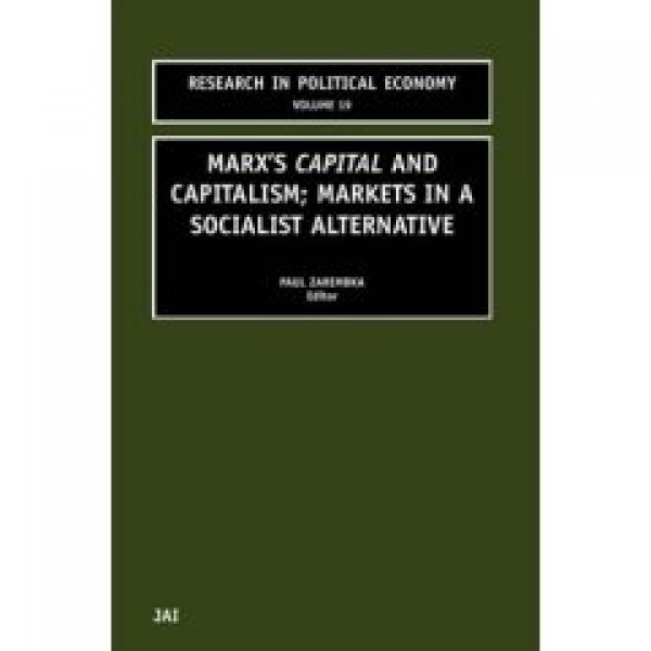 Marx's "Capital" and Capitalism: Markets in a Socialist Alternative