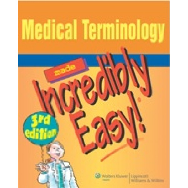 Medical Terminology Made Incredibly Easy!