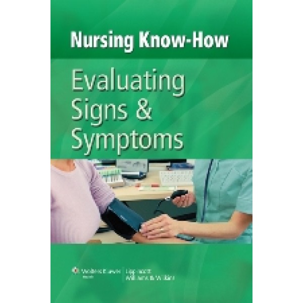 Nursing Know-How: Evaluating Signs & Symptoms