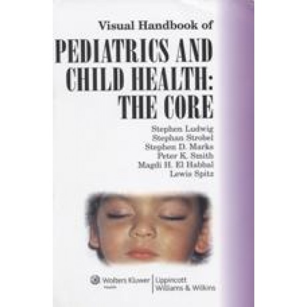 Visual Handbook of Pediatrics and Child Health: The Core