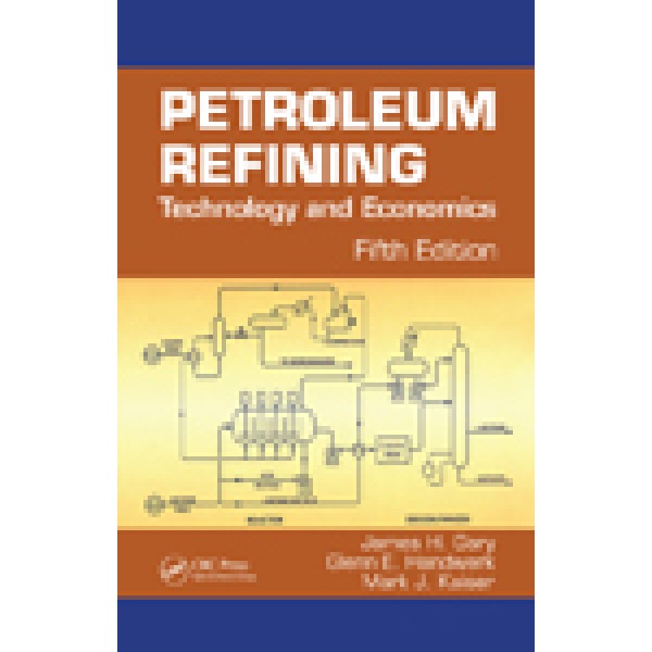 Petroleum Refining Technology and Economics, Fifth Edition