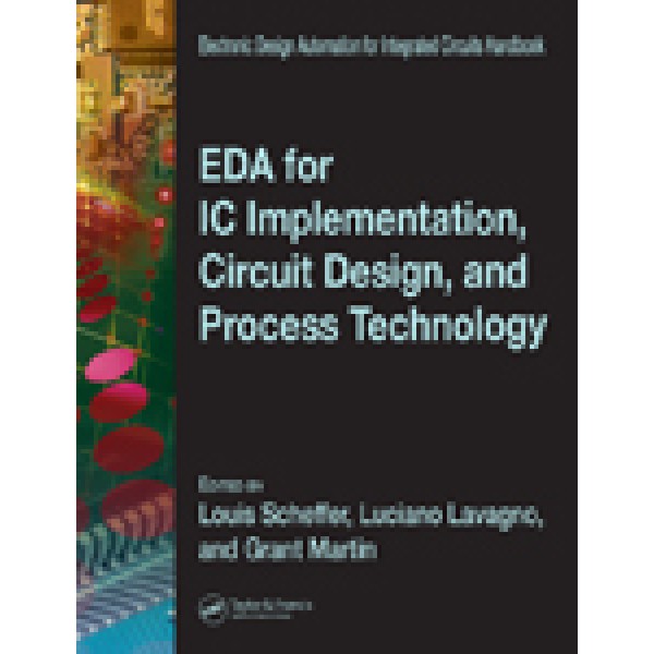 EDA for IC Implementation, Circuit Design, and ProcessTechnology