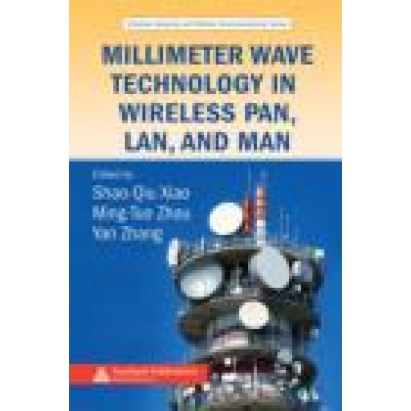 Millimeter Wave Technology in Wireless PAN, LAN, and MAN