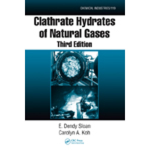 Clathrate Hydrates of Natural Gases, Third Edition