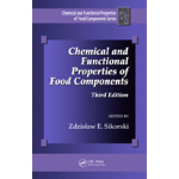 Chemical and Functional Properties of Food Components, Third Edition