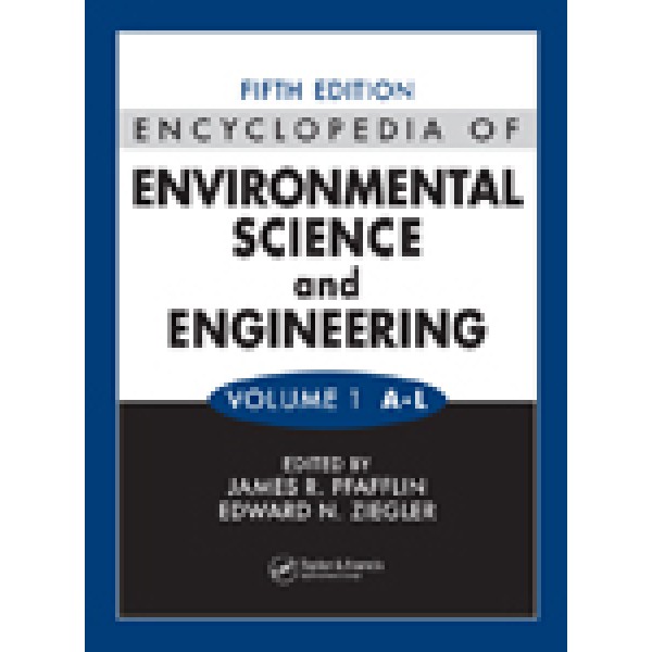 Encyclopedia of Environmental Science and Engineering, Fifth Edition, Volumes One and Two