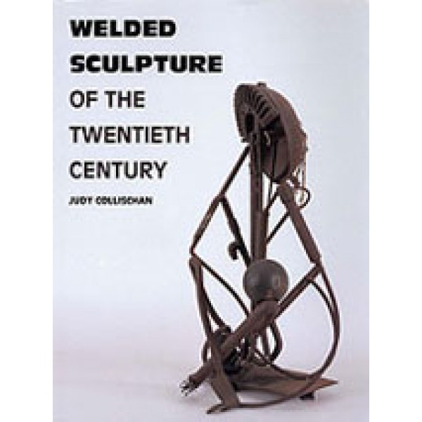 Welded Sculpture of the Twentieth Century