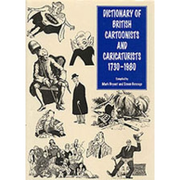 Dictionary of British Cartoonists and Caricaturists  1730?1980