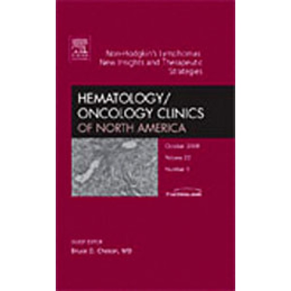 Non-Hodgkin's Lymphomas: New Insights and Therapeutic Strategies, An Issue of Hematology/Oncology Clinics, Volume 22-5