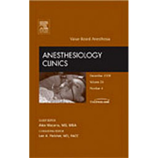 Value-Based Anesthesia, An Issue of Anesthesiology Clinics, Volume 26-4