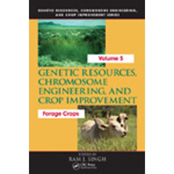 Genetic Resources, Chromosome Engineering, and Crop Improvement:: Forage Crops, Vol 5