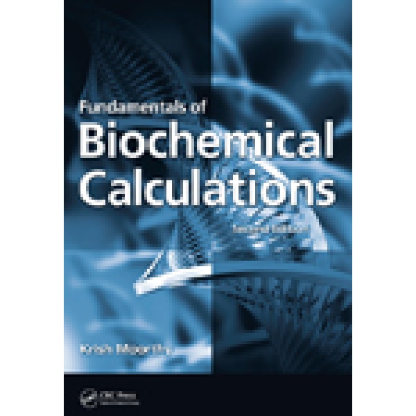 Fundamentals of Biochemical Calculations, Second Edition
