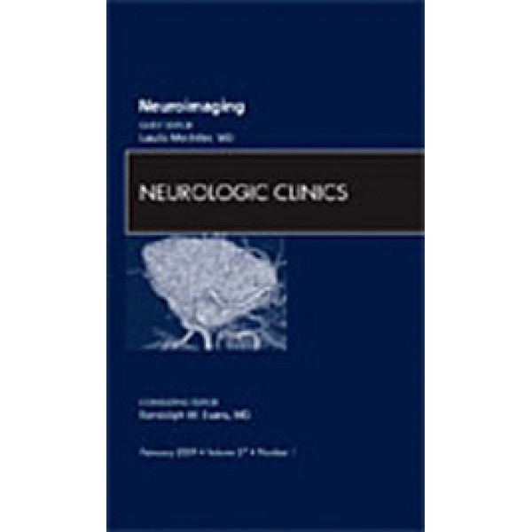 Neuroimaging, An Issue of Neurologic Clinics, Volume 27-1
