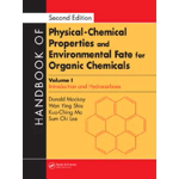 Handbook of Physical-Chemical Properties and Environmental Fate for Organic Chemicals, Second Edition