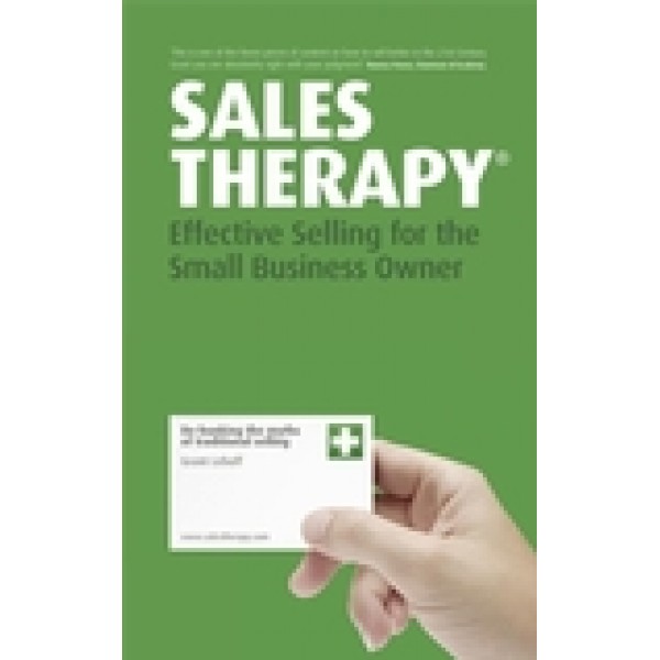 Sales Therapy: Effective Selling for the Small Business Owner